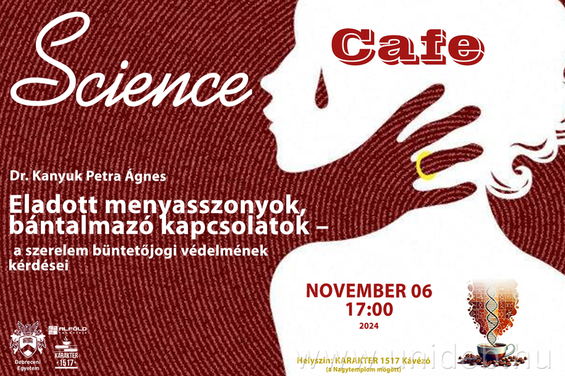 Eladott menyasszonyok, bántalmazó kapcsolatok – a szerelem büntetőjogi védelmének kérdéseiről szól a Science Cafe következő előadása november 6-án, szerdán a Karakter kávézóban